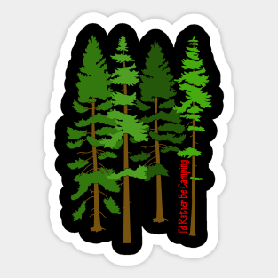 I'd Rather Be Camping Sticker